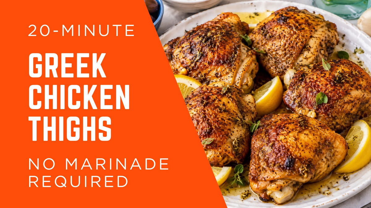 20-Minute Greek Chicken Thighs — No Marinade Required