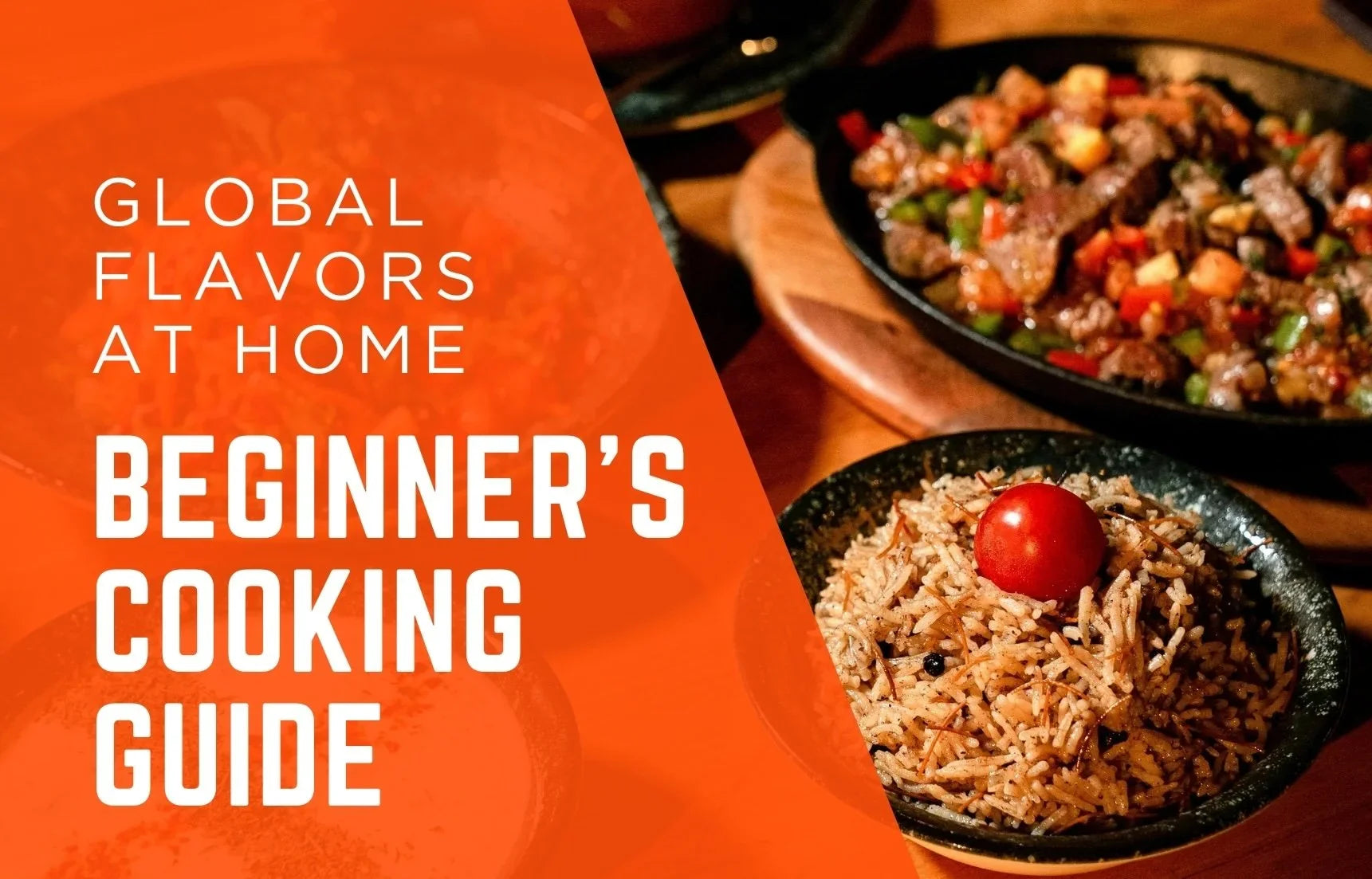 Global Flavors at Home — A Beginner's COOKING Guide